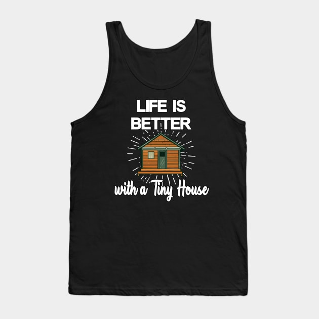 Tiny House happiness homeowner small house Tank Top by Foxxy Merch